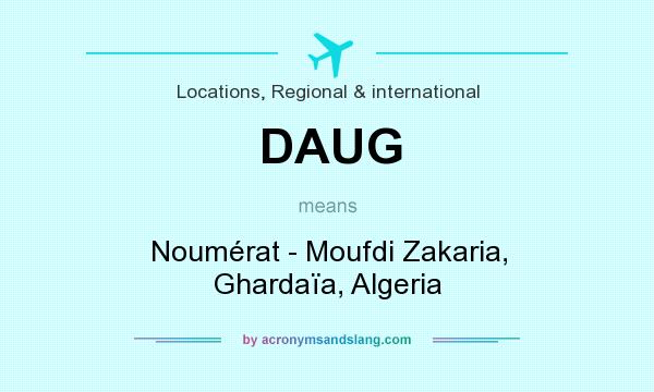 What does DAUG mean? It stands for Noumérat - Moufdi Zakaria, Ghardaïa, Algeria