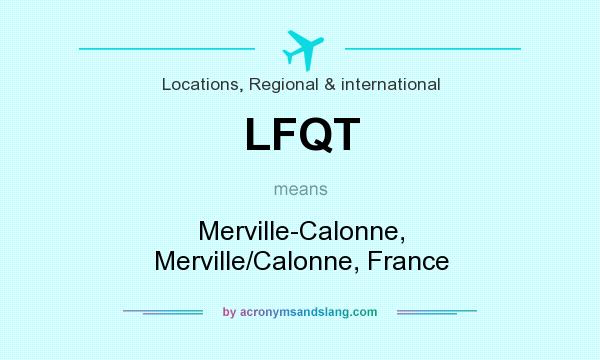 What does LFQT mean? It stands for Merville-Calonne, Merville/Calonne, France