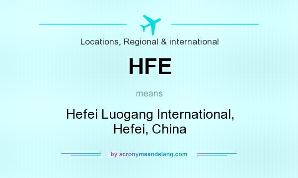 What does HFE mean? It stands for Hefei Luogang International, Hefei, China