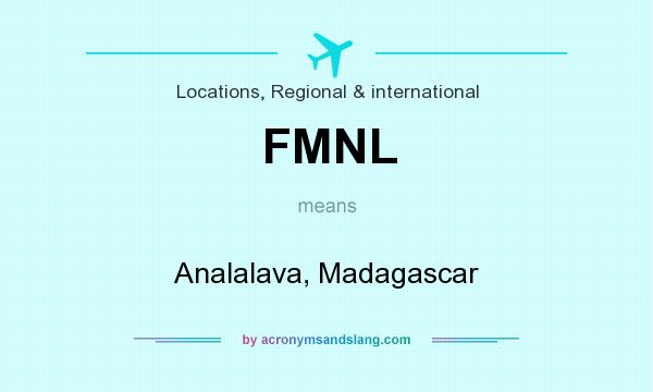 What does FMNL mean? It stands for Analalava, Madagascar