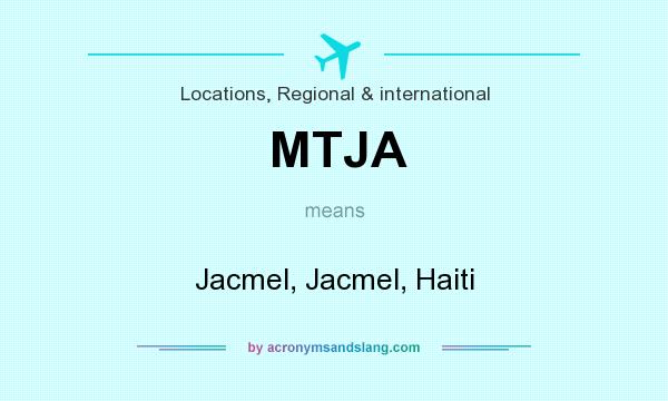 What does MTJA mean? It stands for Jacmel, Jacmel, Haiti
