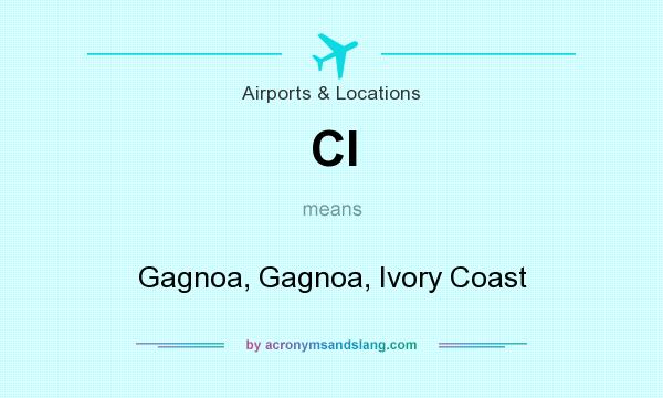 What does CI mean? It stands for Gagnoa, Gagnoa, Ivory Coast