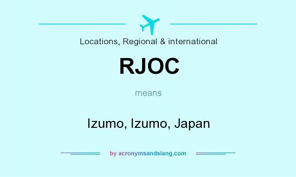 What does RJOC mean? It stands for Izumo, Izumo, Japan