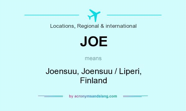 What does JOE mean? It stands for Joensuu, Joensuu / Liperi, Finland