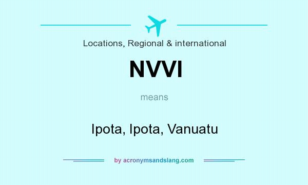What does NVVI mean? It stands for Ipota, Ipota, Vanuatu