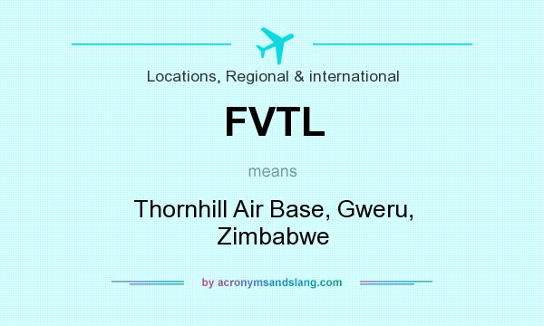 What does FVTL mean? It stands for Thornhill Air Base, Gweru, Zimbabwe