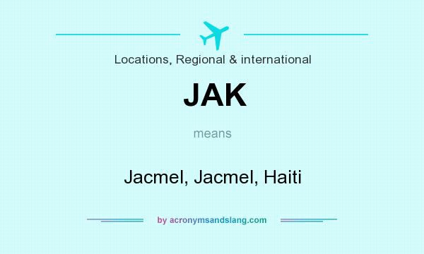 What does JAK mean? It stands for Jacmel, Jacmel, Haiti