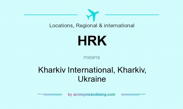 What does HRK mean? It stands for Kharkiv International, Kharkiv, Ukraine