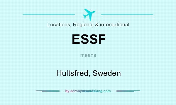 What does ESSF mean? It stands for Hultsfred, Sweden