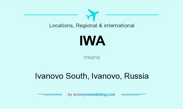 What does IWA mean? It stands for Ivanovo South, Ivanovo, Russia