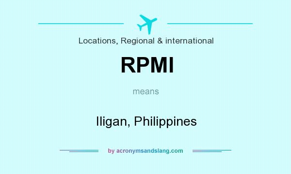 What does RPMI mean? It stands for Iligan, Philippines