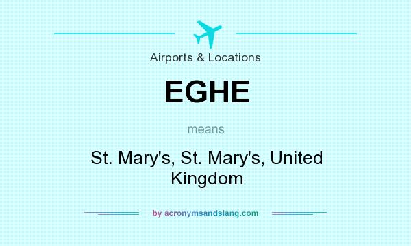 What does EGHE mean? It stands for St. Mary`s, St. Mary`s, United Kingdom