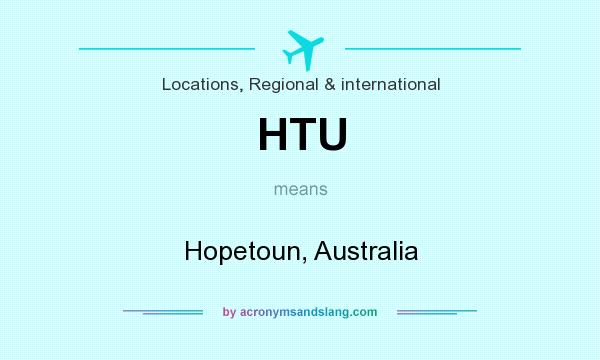 What does HTU mean? It stands for Hopetoun, Australia