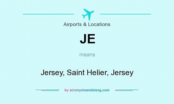What does JE mean? It stands for Jersey, Saint Helier, Jersey
