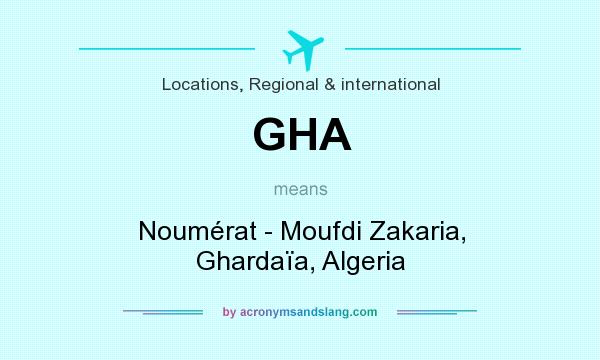 What does GHA mean? It stands for Noumérat - Moufdi Zakaria, Ghardaïa, Algeria