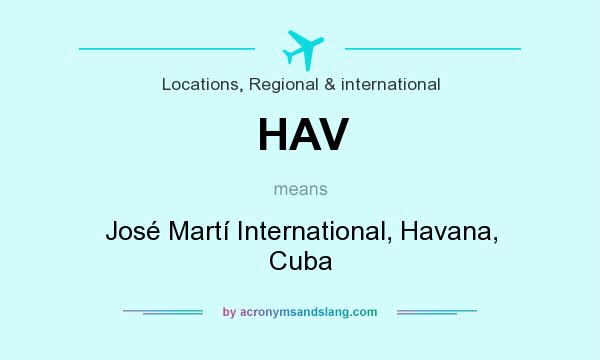 What does HAV mean? It stands for José Martí International, Havana, Cuba