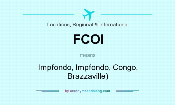 What does FCOI mean? It stands for Impfondo, Impfondo, Congo, Brazzaville)