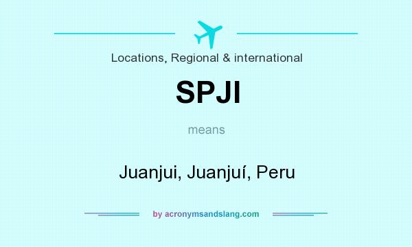 What does SPJI mean? It stands for Juanjui, Juanjuí, Peru