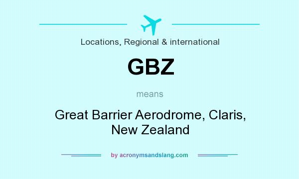 What does GBZ mean? It stands for Great Barrier Aerodrome, Claris, New Zealand