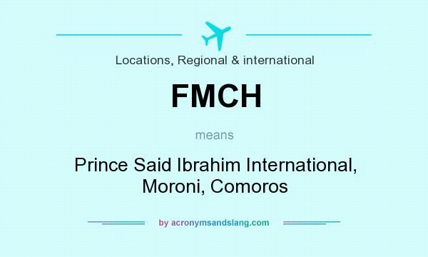 What does FMCH mean? It stands for Prince Said Ibrahim International, Moroni, Comoros