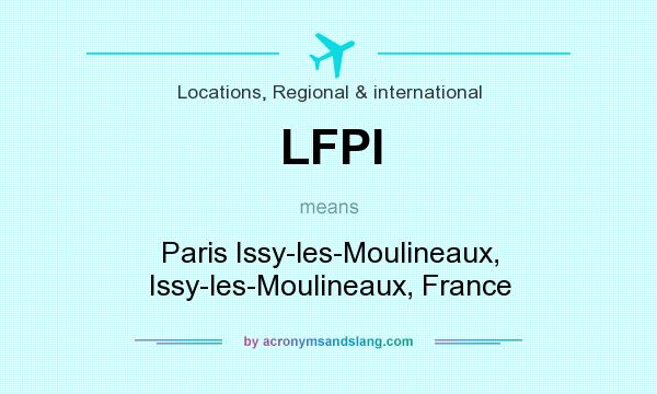 What does LFPI mean? It stands for Paris Issy-les-Moulineaux, Issy-les-Moulineaux, France