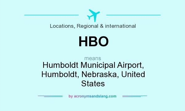 What does HBO mean? It stands for Humboldt Municipal Airport, Humboldt, Nebraska, United States