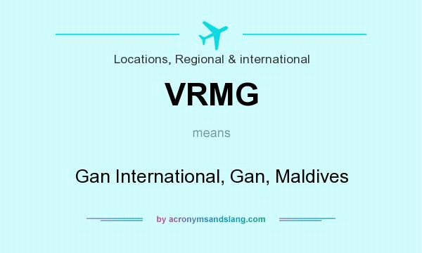 What does VRMG mean? It stands for Gan International, Gan, Maldives
