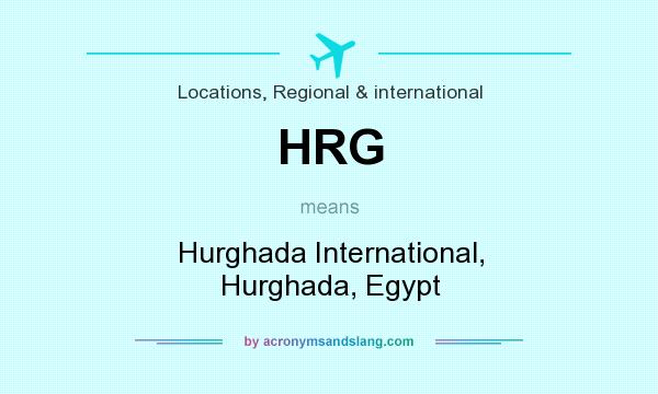 What does HRG mean? It stands for Hurghada International, Hurghada, Egypt