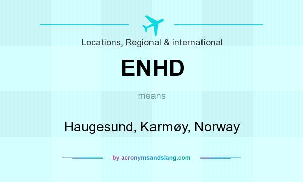 What does ENHD mean? It stands for Haugesund, Karmøy, Norway