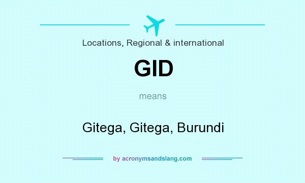 What does GID mean? It stands for Gitega, Gitega, Burundi