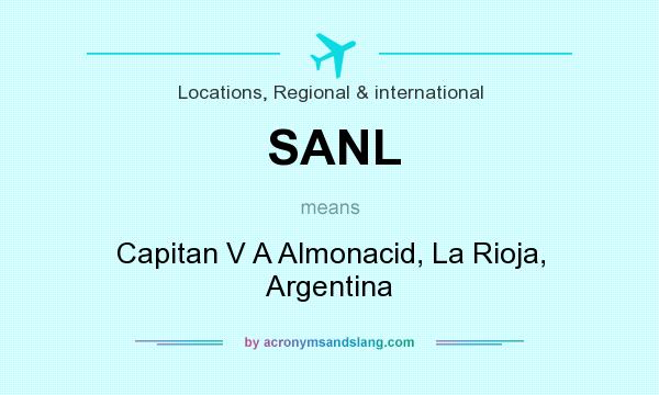 What does SANL mean? It stands for Capitan V A Almonacid, La Rioja, Argentina