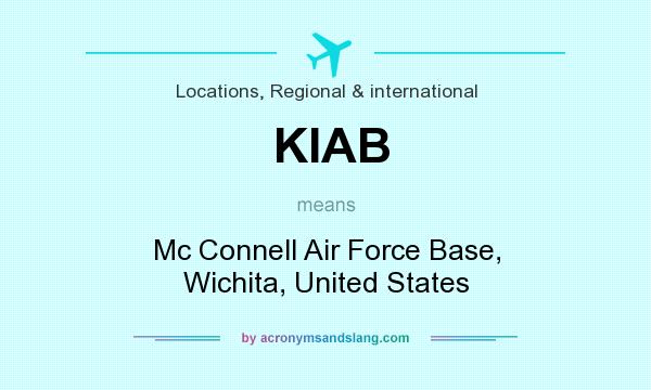 What does KIAB mean? It stands for Mc Connell Air Force Base, Wichita, United States
