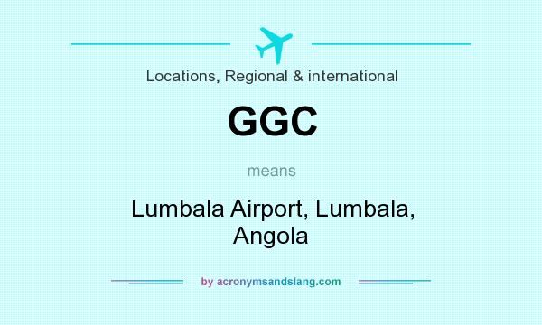 What does GGC mean? It stands for Lumbala Airport, Lumbala, Angola