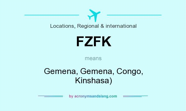 What does FZFK mean? It stands for Gemena, Gemena, Congo, Kinshasa)