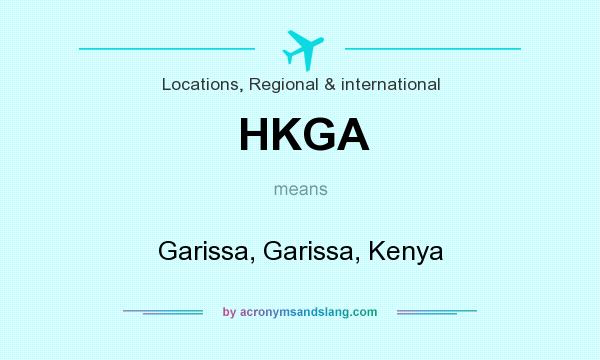 What does HKGA mean? It stands for Garissa, Garissa, Kenya