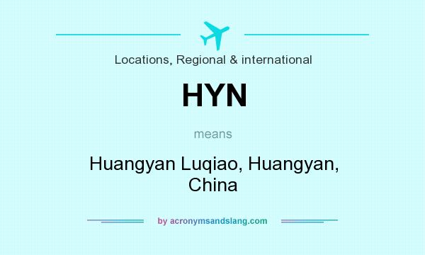 What does HYN mean? It stands for Huangyan Luqiao, Huangyan, China