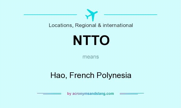 What does NTTO mean? It stands for Hao, French Polynesia