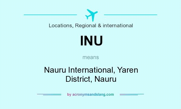 What does INU mean? It stands for Nauru International, Yaren District, Nauru