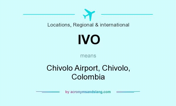 What does IVO mean? It stands for Chivolo Airport, Chivolo, Colombia