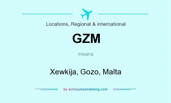 What does GZM mean? It stands for Xewkija, Gozo, Malta