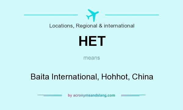 What does HET mean? It stands for Baita International, Hohhot, China