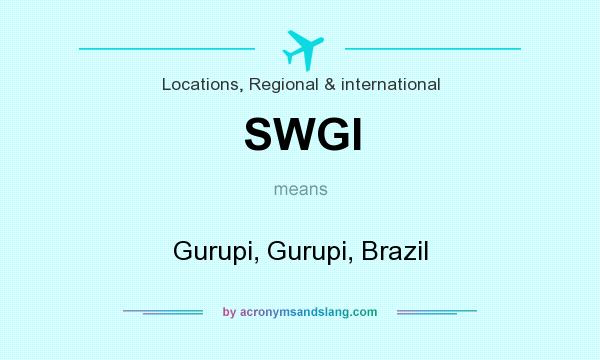 What does SWGI mean? It stands for Gurupi, Gurupi, Brazil