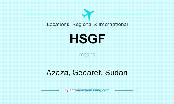 What does HSGF mean? It stands for Azaza, Gedaref, Sudan