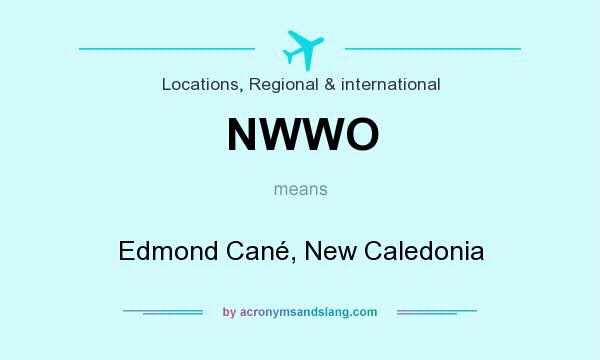 What does NWWO mean? It stands for Edmond Cané, New Caledonia