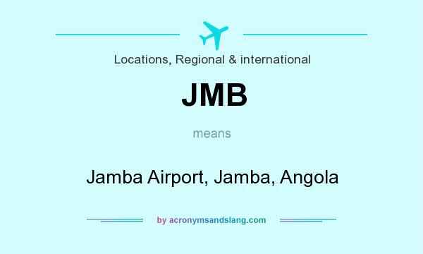 What does JMB mean? It stands for Jamba Airport, Jamba, Angola
