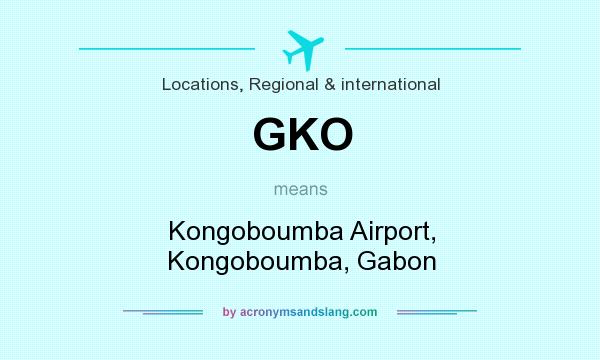 What does GKO mean? It stands for Kongoboumba Airport, Kongoboumba, Gabon