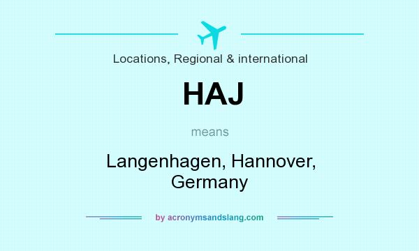 What does HAJ mean? It stands for Langenhagen, Hannover, Germany