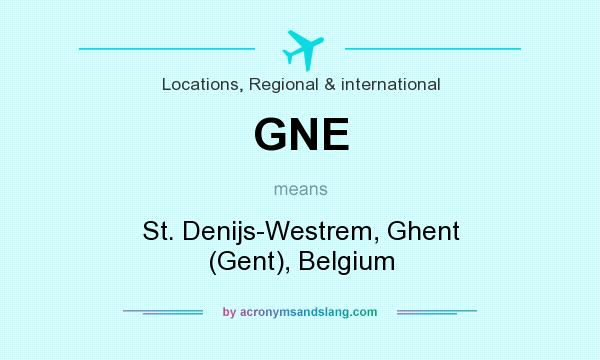 What does GNE mean? It stands for St. Denijs-Westrem, Ghent (Gent), Belgium