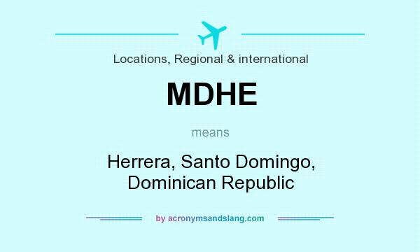 What does MDHE mean? It stands for Herrera, Santo Domingo, Dominican Republic