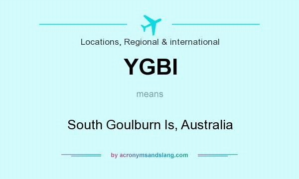 What does YGBI mean? It stands for South Goulburn Is, Australia